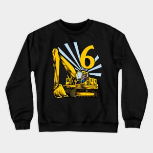 Excavator 6 year old birthday Crewneck Sweatshirt